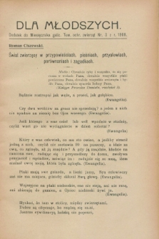 Dla Młodszych : dodatek do Miesięcznika galic. Tow. ochr. Zwierząt nr 3 z r. 1908 (marzec)