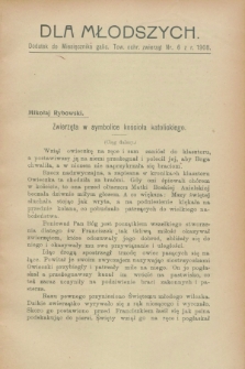 Dla Młodszych : dodatek do Miesięcznika galic. Tow. ochr. Zwierząt nr 6 z r. 1908 (czerwiec)