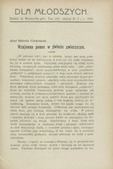 Dla Młodszych : dodatek do Miesięcznika galic. Tow. ochr. Zwierząt nr 2 z r. 1909 (luty)