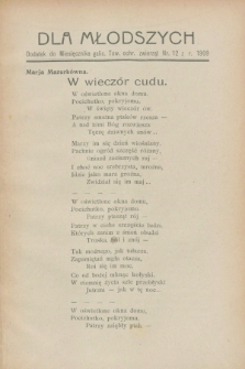 Dla Młodszych : dodatek do Miesięcznika galic. Tow. ochr. Zwierząt nr 12 z r. 1909 (grudzień)