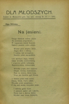 Dla Młodszych : dodatek do Miesięcznika galic. Tow. ochr. Zwierząt nr 10 z r. 1910 (październik)