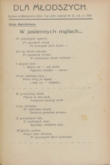 Dla Młodszych : dodatek do Miesięcznika galic. Tow. ochr. Zwierząt nr 9 i 10 z r. 1911 (wrzesień i październik)