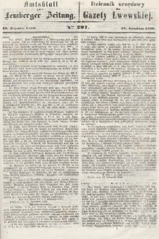 Amtsblatt zur Lemberger Zeitung = Dziennik Urzędowy do Gazety Lwowskiej. 1860, nr 297