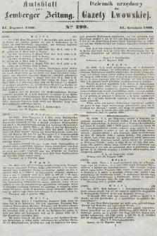 Amtsblatt zur Lemberger Zeitung = Dziennik Urzędowy do Gazety Lwowskiej. 1860, nr 299