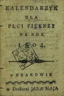 Kalendarzyk dla Płci Piękney na Rok 1804