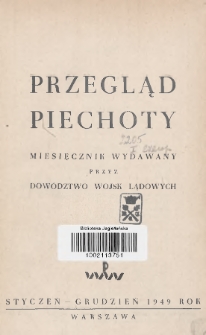 Przegląd Piechoty : miesięcznik wydawany przez Dowództwo Wojsk Lądowych przy współpracy Wojskowego Instytutu Naukowo-Wydawniczego. 1949, Spis rzeczy