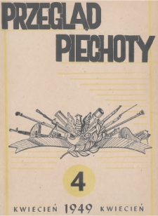 Przegląd Piechoty : miesięcznik wydawany przez Dowództwo Wojsk Lądowych. 1949, nr 4