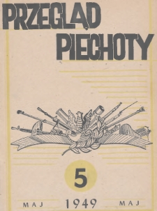 Przegląd Piechoty : miesięcznik wydawany przez Dowództwo Wojsk Lądowych. 1949, nr 5