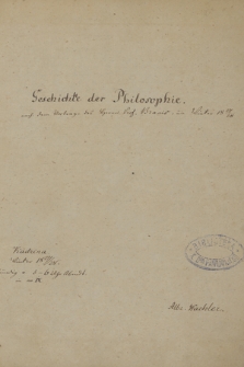 „Geschichte der Philosophie nach dem Vortrage des Herrn Prof. Braniss, im Winter 1827/28” : Wykłady z historii filozofii notowane przez Albrechta Wachlera