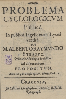 Problema Cyclologicvm : Publice, In publica Iagelloniani Lycæi exedra
