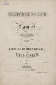 Fanfares de joie : mazures : pour le piano : composées et dédiées à Monsieur le Comte Ladislas de Rozwadowski