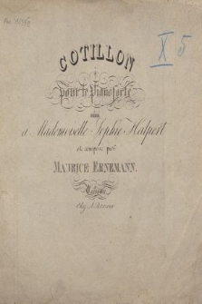 Cotillon : pour le pianoforte : dédiée à Mademoiselle Sphie Halpert et composé