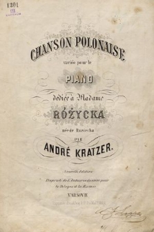 Chanson polonaise : variée pour le piano : dédiée a Madame Różycka née Rusiecka