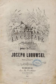 La Cascade : nocturne : pour le piano : oeuvre posthume No. 4