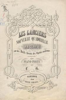 Les lanciers : nouvelle qudrille anglaise sur des motifs favoris des opéras modernes : composée pour le piano-forte