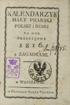 Kalendarzyk Mały Piiarski Polski i Ruski na Rok Przestępny 1816 z Zagadkami