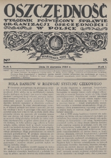 Oszczędność : tygodnik poświęcony sprawie organizacji oszczędności w Polsce. 1925, nr 15