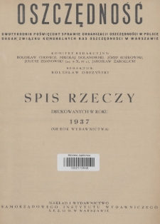 Oszczędność : dwutygodnik poświęcony sprawie organizacji oszczędności w Polsce : organ Związku Komunalnych Kas Oszczędności w Warszawie. 1937, Spis rzeczy