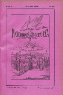 Pochodnia Seraficka : Organ Trzec. Zakonu i Stow. Franc. Krucjaty Misyjnej. R.5, nr 11 (listopad 1930)