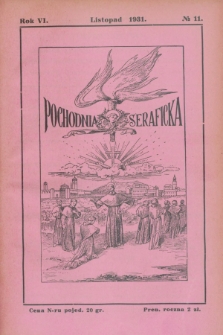 Pochodnia Seraficka : Organ Trzec. Zakonu i Stow. Franc. Krucjaty Misyjnej. R.6, nr 11 (listopad 1931)