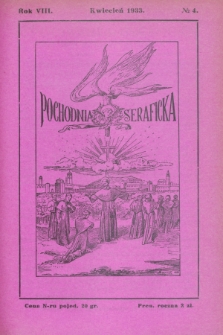 Pochodnia Seraficka : Organ Trzeciego Zakonu i Stow. Franc. Krucjaty misyjnej. R.8, № 4 (kwiecień 1933)