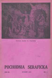 Pochodnia Seraficka : Organ III Zakonu i Stow. Franciszk. Krucjaty Misyjnej. R.12, nr 1 (styczeń 1937)