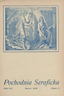 Pochodnia Seraficka : Organ III Zakonu i Stow. Franciszkańskiej Krucjaty Misyjnej. R.14, nr 3 (marzec 1939)