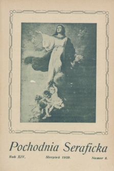 Pochodnia Seraficka : Organ III Zakonu i Stow. Franciszkańskiej Krucjaty Misyjnej. R.14, nr 8 (sierpień 1939)
