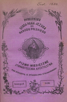Posłaniec Serca Pana Jezusa do Narodu Polskiego : pismo miesięczne Stowarzyszenia Apostolstwa. [R.1], [nr 11] (listopad 1876)