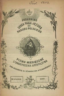 Posłaniec Serca Pana Jezusa do Narodu Polskiego : pismo miesięczne Stowarzyszenia Apostolstwa. [R.2], [nr 4] (kwiecień 1877)