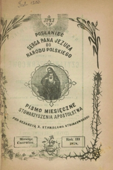 Posłaniec Serca Pana Jezusa do Narodu Polskiego : pismo miesięczne Stowarzyszenia Apostolstwa. R.3, [nr 6] (czerwiec 1878)