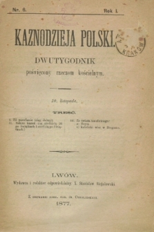 Kaznodzieja Polski : dwutygodnik poświęcony rzeczom kościelnym. R.1, nr 6 (10 listopada 1877)