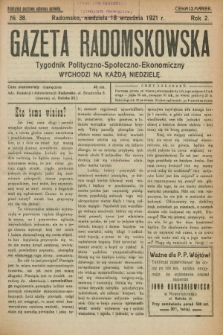 Gazeta Radomskowska : tygodnik polityczno-społeczno-ekonomiczny. R.2, № 38 (18 września 1921)