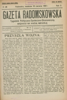 Gazeta Radomskowska : tygodnik polityczno-społeczno-ekonomiczny. R.3, № 26 (18 czerwca 1922)