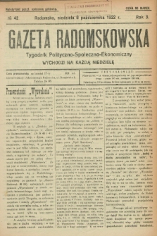 Gazeta Radomskowska : tygodnik polityczno-społeczno-ekonomiczny. R.3, № 42 (8 października 1922)