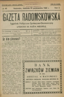 Gazeta Radomskowska : tygodnik polityczno-społeczno-ekonomiczny. R.3, № 43 (15 października 1922)