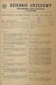 Dziennik Urzędowy Wojewódzkiej Rady Narodowej w Olsztynie. 1962, Skorowidz alfabetyczny