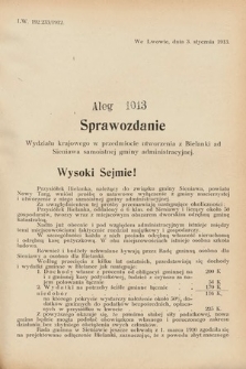 [Kadencja IX, sesja I, al. 1013] Alegata do Sprawozdań Stenograficznych z Pierwszej Sesyi Dziewiątego Peryodu Sejmu Krajowego Królestwa Galicyi i Lodomeryi z Wielkiem Księstwem Krakowskiem z roku 1913. Alegat 1013