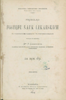 Przegląd Postępów Nauk Lekarskich we Wszystkich jej Gałęziach i we Wszystkich Krajach za Rok 1871. R.2