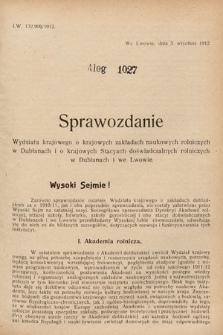 [Kadencja IX, sesja I, al. 1027] Alegata do Sprawozdań Stenograficznych z Pierwszej Sesyi Dziewiątego Peryodu Sejmu Krajowego Królestwa Galicyi i Lodomeryi z Wielkiem Księstwem Krakowskiem z roku 1913. Alegat 1027