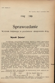 [Kadencja IX, sesja I, al. 1049] Alegata do Sprawozdań Stenograficznych z Pierwszej Sesyi Dziewiątego Peryodu Sejmu Krajowego Królestwa Galicyi i Lodomeryi z Wielkiem Księstwem Krakowskiem z roku 1913. Alegat 1049