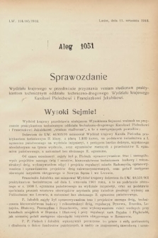 [Kadencja IX, sesja I, al. 1051] Alegata do Sprawozdań Stenograficznych z Pierwszej Sesyi Dziewiątego Peryodu Sejmu Krajowego Królestwa Galicyi i Lodomeryi z Wielkiem Księstwem Krakowskiem z roku 1913. Alegat 1051