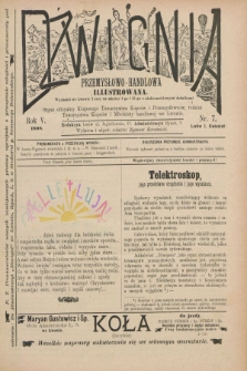 Dźwignia Przemysłowo-Handlowa Illustrowana : organ oficyalny Krajowego Towarzystwa Kupców i Przemysłowców, tudzież Towarzystwa Kupców i Młodzieży Handlowej we Lwowie. R.5, nr 7 (1 kwietnia 1898)