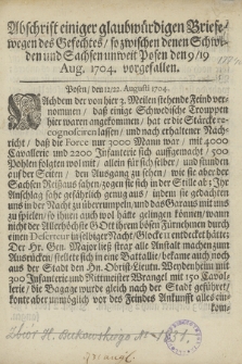 Abschrift einiger glaubwürdigen Briefe wegen des Gefechtes, so zwischen denen Schweden und Sachsen unweit Posen den 9/19 Aug. 1704. vorgefallen