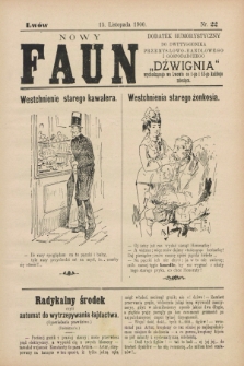 Nowy Faun : dodatek humorystyczny do dwutygodnika przemysłowo-handlowego i gospodarczego „Dźwignia”. R.2, nr 22 (15 listopada 1900) = R.7!