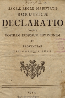 Sacræ Regiæ Majestatis Borussicæ Declaratio Contra Hostilem Russorum Invasionem In Provincias Ditionesque Suas