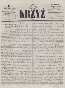 Krzyż : pismo czasowe, religijne, katolickie zawierające: wykłady ewanielii niedzielnych, świątecznych, przygodnych, wykłady prawd wiary, opisy zakonów i zakonodawców, opisy miejsc świętych, krajowych i zagranicznych, tudzież niektóre wiadomości bieżące religijne. R.1 (1865), nr 1