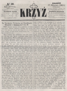 Krzyż : pismo czasowe, religijne, katolickie zawierające: wykłady ewanielii niedzielnych, świątecznych, przygodnych, wykłady prawd wiary, opisy zakonów i zakonodawców, opisy miejsc świętych, krajowych i zagranicznych, tudzież niektóre wiadomości bieżące religijne. R.1 (1865), nr 20