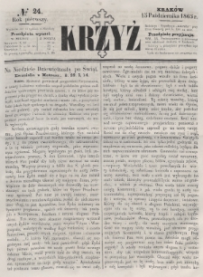 Krzyż : pismo czasowe, religijne, katolickie zawierające: wykłady ewanielii niedzielnych, świątecznych, przygodnych, wykłady prawd wiary, opisy zakonów i zakonodawców, opisy miejsc świętych, krajowych i zagranicznych, tudzież niektóre wiadomości bieżące religijne. R.1 (1865), nr 24