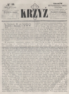 Krzyż : pismo czasowe, religijne, katolickie zawierające: wykłady ewanielii niedzielnych, świątecznych, przygodnych, wykłady prawd wiary, opisy zakonów i zakonodawców, opisy miejsc świętych, krajowych i zagranicznych, tudzież niektóre wiadomości bieżące religijne. R.1 (1865), nr 26